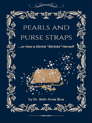 cover image of Pearls and Purse Straps... or How a Shrink "Shrinks" Herself